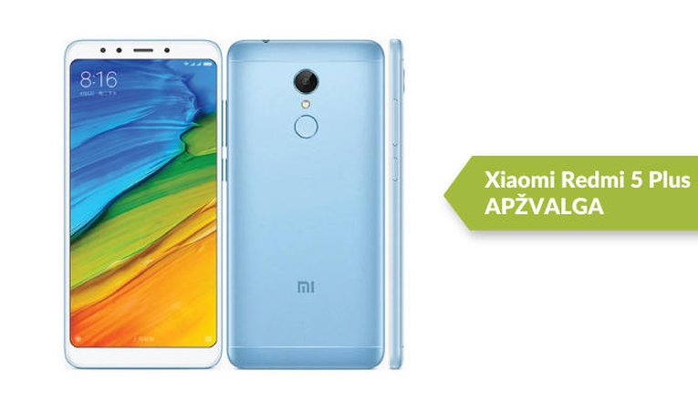 Ar išties išmanusis telefonas „Xiaomi Redmi 5 Plus“ toks puikus?