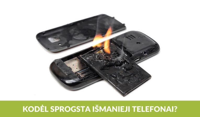 Kodėl sprogsta išmanieji ir kaip apsisaugoti?