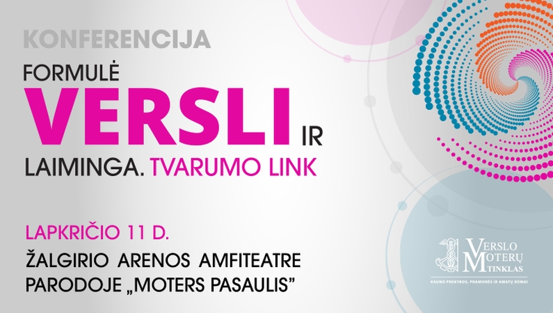 Konferencija „FORMULĖ: VERSLI IR LAIMINGA. TVARUMO LINK“